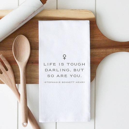 Life is Tough Tea Towel